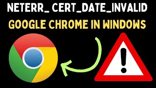 How to FIx NETERR CERTDATEINVALID Error in Google Chrome on Windows 11 [upl. by Aicinat]