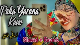 Paka Yarana Kawo Pashto Song SlowedReverb Pashto New Song 2022 [upl. by Eirrahs]