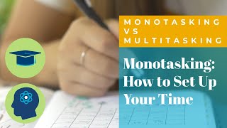 Monotasking How to Set Up Your Time [upl. by Ellerad562]