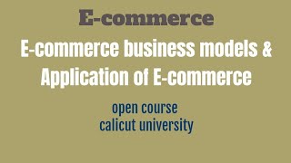 Ecommerce business models and Application of ecommerce [upl. by Soiritos521]