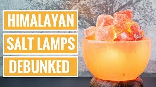 Himalayan Salt Lamps Benefits and Myths [upl. by Kruter]