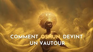 Lhistoire des Orishas  Le sacrifice de la déesse Oshun mythologie yoruba [upl. by Htrap]