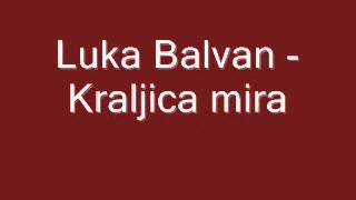 Duhovna Glazba Luka Balvan  Kraljica mira [upl. by Greer]