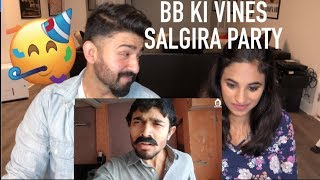 Salgira Party  BB Ki Vines Reaction  RajDeepLive [upl. by Angelica415]