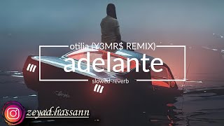 Otilia Adelante Y3MR REMIX slowedreverb [upl. by Yenaiv210]