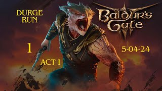 Lets Play Baldurs Gate 3 DURGE Act I We Start Our Journey 1 [upl. by Nerahs]