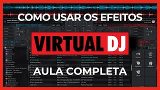 Como usar os efeitos do Virtual DJ  Aula completa [upl. by Nosiaj]