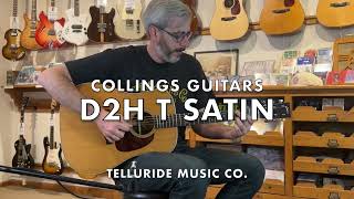 What Does a Collings Dreadnought Sound Like Collings D2H T Satin Baked Sitka [upl. by Netsrik]