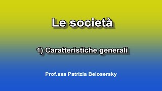 Le società  1 Caratteristiche generali [upl. by Ruosnam]