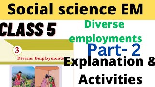 Class 5 Social science EM Unit 3 Diverse Employments Part 2 explanation Activities [upl. by Nosloc617]