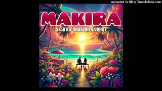 MakiraOfficialAudio 2024  Sean Rii Sharzkii amp Vorst  Breakin Records [upl. by Yrailih984]