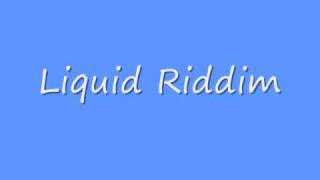 Liquid Riddim [upl. by Manning]