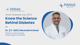 Know the The Science Behind Diabetes  Paras Health Podcast  Ep 1  Dr LT GEN Narendra Kotwal [upl. by Anitniuq]