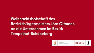 Weihnachtsgrüße von Bezirksbürgermeister Oltmann an die Unternehmen im Bezirk TempelhofSchöneberg [upl. by Sivolc]