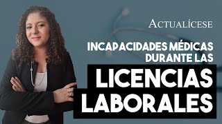 Pago de incapacidades médicas durante las licencias laborales [upl. by Ainiger35]