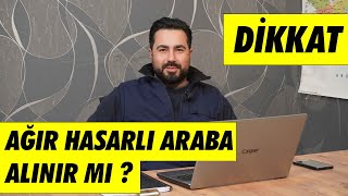 Ağır Hasar Nedir Ağır Hasarlı Araba Alınır mı [upl. by Neural]