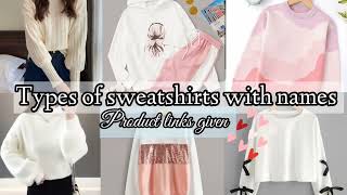 Types of sweatshirt with namesDifferent types of sweatshirtsSweatshirt name for girls women ladies [upl. by Cchaddie]