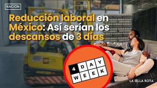 Reducción laboral en méxico  Así serían los descansos de 3dias [upl. by Mllly711]