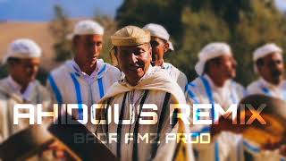 AHIDOUS ATLAS REMIX  BADR AMZ PROD  احيدوس الأطلس روميكس [upl. by Esorbma]