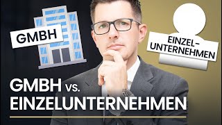 GmbH vs Einzelunternehmen Alle wichtigen Unterschiede erklärt [upl. by Herold959]