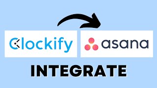 How to Integrate Clockify with Asana Best Methods [upl. by Frieda551]