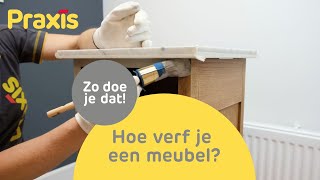 Hoe verf je een meubel  Hout schilderen  Zo doe je dat  Praxis [upl. by Bart]