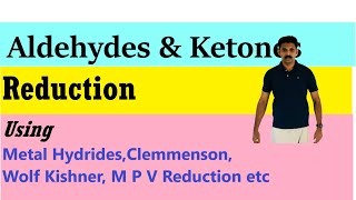 Aldehydes amp Ketones Reduction using LiAlH4 amp NaBH4Clemmensons Wolf Kishner amp M P V  AJT [upl. by Yelrihs406]