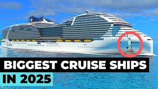 TOP 10 BIGGEST CRUISE SHIPS BY 2025  ft Royal Caribbean Carnival Norwegian MSC PampO Aida [upl. by Dohsar140]