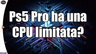 CPU limitata su Ps5 Pro sarà davvero un problema [upl. by Eivi]