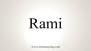 How To Pronounce Rami [upl. by Eelanna]