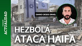 ¿Por qué Hezbolá ataca Haifa Las claves de la guerra [upl. by Analat970]