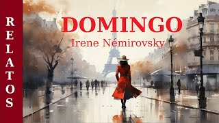 DOMINGO  Relato de FICCIÓN de IRENE NEMIROVSKY  AUDIOLIBRO COMPLETO [upl. by Ingeborg]