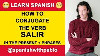 How to conjugate the verb SALIR  TO EXIT  Phrases From English to SpanishLearn Spanish With Pablo [upl. by Trudy]