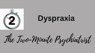 Dyspraxia  in under 2 Minutes [upl. by Kajdan]