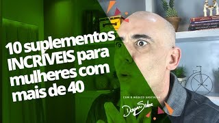 10 suplementos INCRÍVEIS para mulheres com mais de 40👏😍  Dr Dayan Siebra [upl. by Nongim]