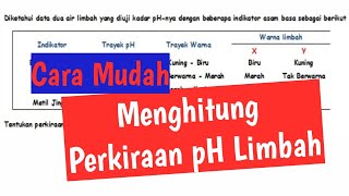 CARA MUDAH MENGHITUNG PERKIRAAN pH SUATU LIMBAH [upl. by Htnnek692]