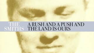 The Smiths  A Rush And A Push And The Land Is Ours Official Audio [upl. by Ulphiah658]