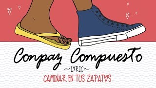 CONPAZ COMPUESTO  Caminar en tus zapatos Video Lyric Oficial [upl. by Sabella]