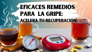 Eficaces Remedios Para Combatir la Gripe y acelerar tu recuperación [upl. by Rehptsirhc161]