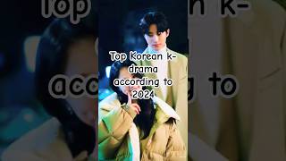 Top 10 K drama according to 2024 ❤️ edit kdrama dramacool [upl. by Bremser]