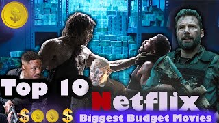 Top 10 Biggest Budget Netflix Movies Ever Made  MustWatch Blockbusters [upl. by Aicilaanna]