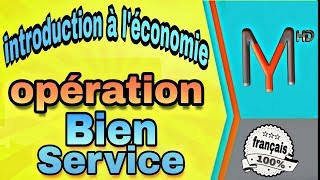 introduction à léconomie S1 EP 08 les opérations des biensampService [upl. by Launce]