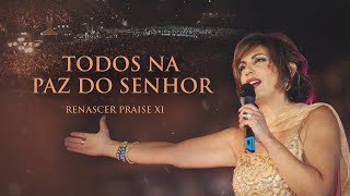 Renascer Praise 11  Todos na Paz do Senhor Ao Vivo [upl. by Ajssatsan]