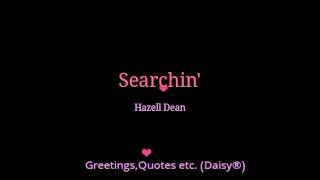 Searchin  Hazell Dean [upl. by Nivlam994]