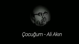 Çocuğum  Ali Akın [upl. by Elatan]