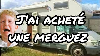 💵 Jai acheté un camping car une grosse merguez [upl. by Catherina]