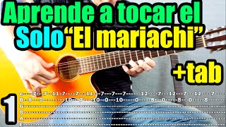 Como tocar quotEL MARIACHIquot SOLO COMPLETO PARTE 1 de 2 TUTORIAL [upl. by Rozamond]