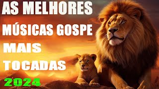 LOUVORES DE ADORAÇÃO 2024 AS MELHORES MÚSICAS GOSPEL MAIS TOCADAS TOP GOSPEL HINOS EVANGÉLIC [upl. by Willamina912]