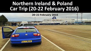 Northern Ireland amp Poland  Car Trip 2022 February 2016 [upl. by Cesaro447]