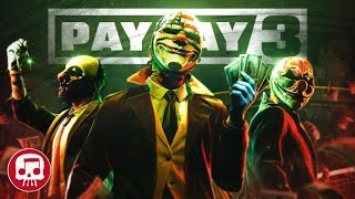 PAYDAY 3 RAP by JT Music feat rustage TheStupendium AndreaKaden amp ShaoDowMusic [upl. by Heller]